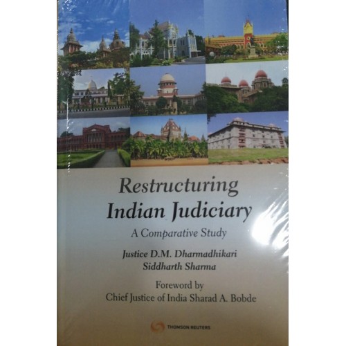 Thomson Reuters Restructuring Indian Judiciary: A Comparative Study by D.M. Dharmadhikari, Siddhart Sharma